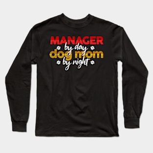 Manager By Day Dog Mom By Night Long Sleeve T-Shirt